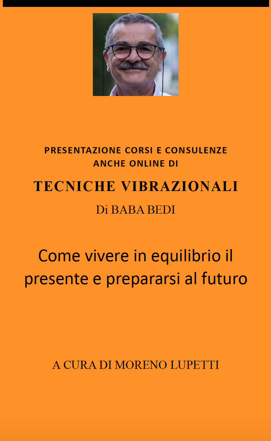 Tecniche vibrazionali di Baba Bedi. Come vivere in equilibrio il presente e prepararsi al futuro.